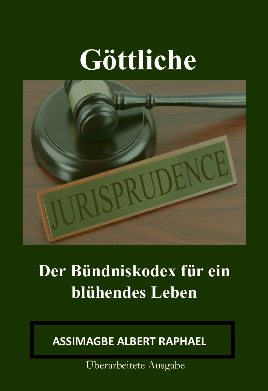 Göttliche Rechtsprechung: Der Bündniskodex für ein blühendes Leben